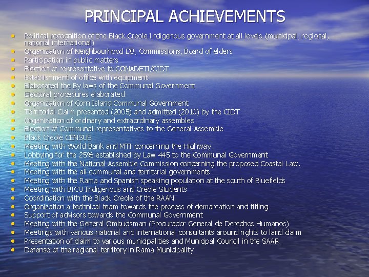 PRINCIPAL ACHIEVEMENTS • • • • • • • Political recognition of the Black