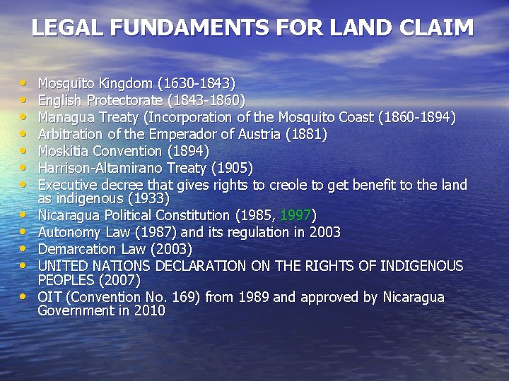 LEGAL FUNDAMENTS FOR LAND CLAIM • • • Mosquito Kingdom (1630 -1843) English Protectorate