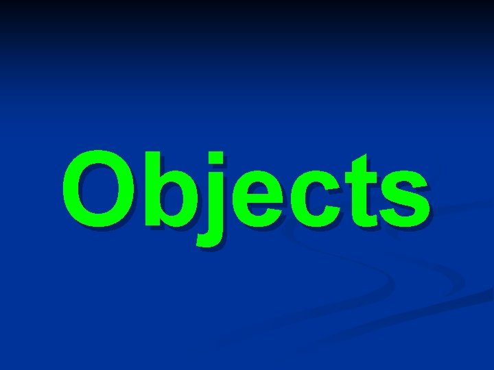 Objects 