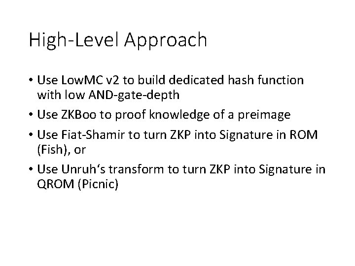 High-Level Approach • Use Low. MC v 2 to build dedicated hash function with