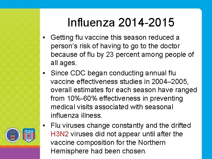 Influenza 2014 -2015 • Getting flu vaccine this season reduced a person’s risk of Influenza 2014 -2015 • Getting flu vaccine this season reduced a person’s risk of