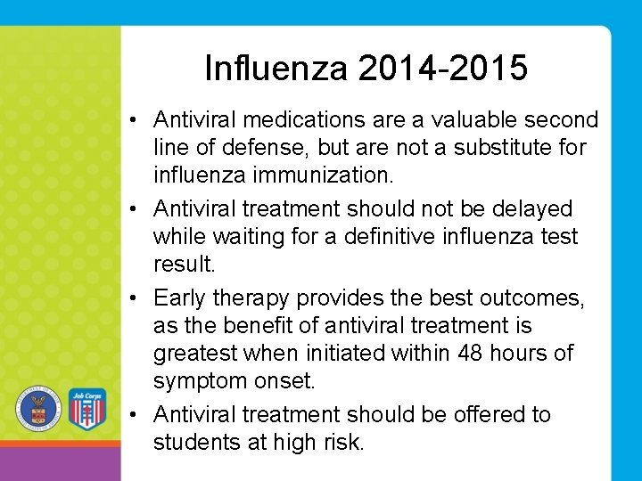 Influenza 2014 -2015 • Antiviral medications are a valuable second line of defense, but Influenza 2014 -2015 • Antiviral medications are a valuable second line of defense, but