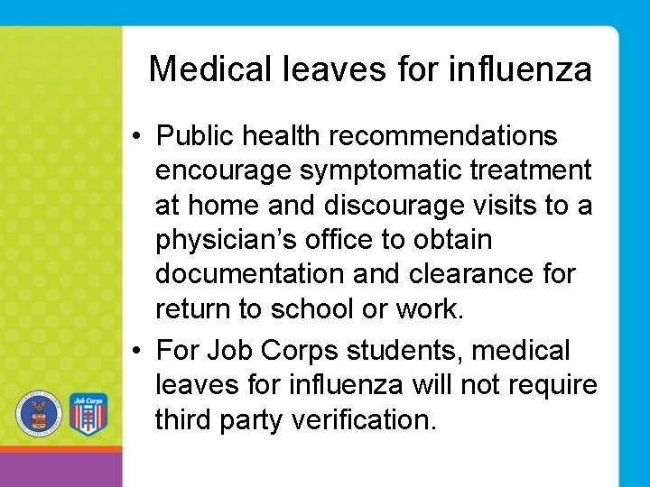 Medical leaves for influenza • Public health recommendations encourage symptomatic treatment at home and Medical leaves for influenza • Public health recommendations encourage symptomatic treatment at home and