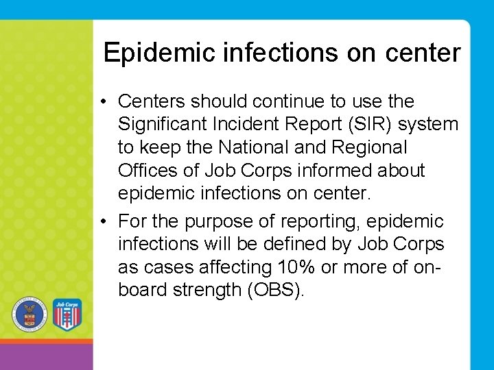 Epidemic infections on center • Centers should continue to use the Significant Incident Report Epidemic infections on center • Centers should continue to use the Significant Incident Report