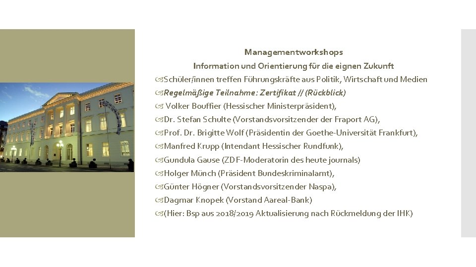 Managementworkshops Information und Orientierung für die eignen Zukunft Schüler/innen treffen Führungskräfte aus Politik, Wirtschaft