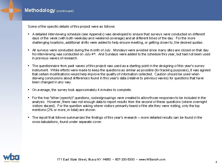 Methodology (continued) Some of the specific details of this project were as follows: •