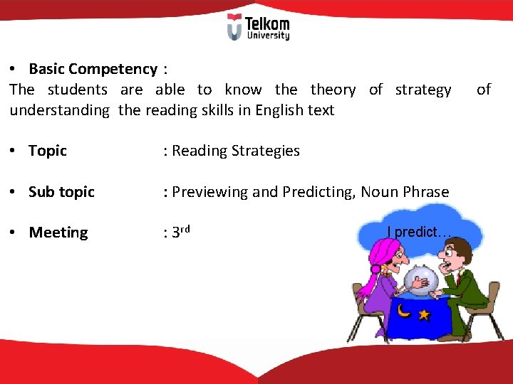  • Basic Competency : The students are able to know theory of strategy