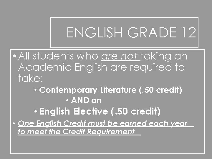 ENGLISH GRADE 12 • All students who are not taking an Academic English are