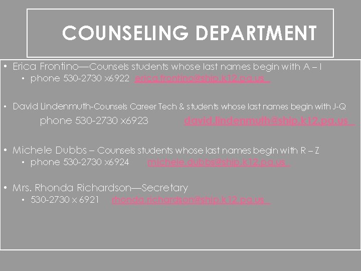 COUNSELING DEPARTMENT • Erica Frontino—Counsels students whose last names begin with A – I
