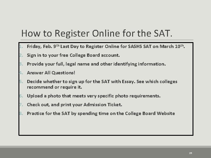 How to Register Online for the SAT. 1. Friday, Feb. 9 th Last Day