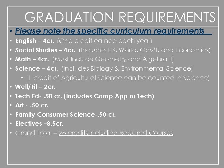 GRADUATION REQUIREMENTS • Please note the specific curriculum requirements • • • English –