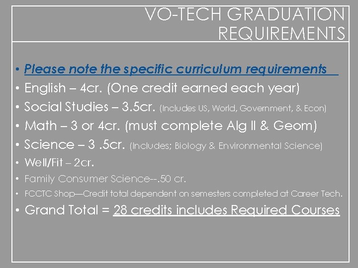 VO-TECH GRADUATION REQUIREMENTS • • • Please note the specific curriculum requirements English –