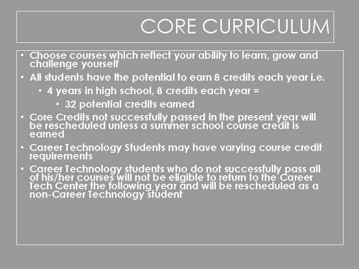 CORE CURRICULUM • Choose courses which reflect your ability to learn, grow and challenge