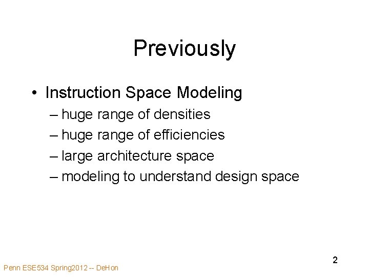 Previously • Instruction Space Modeling – huge range of densities – huge range of