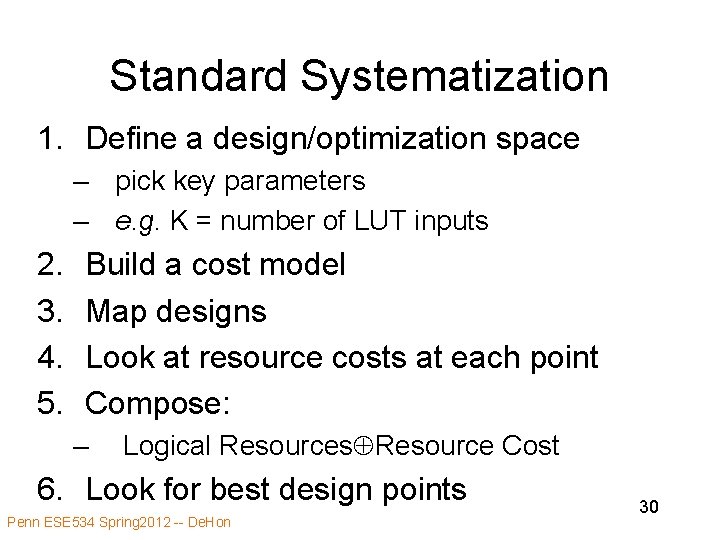 Standard Systematization 1. Define a design/optimization space – pick key parameters – e. g.