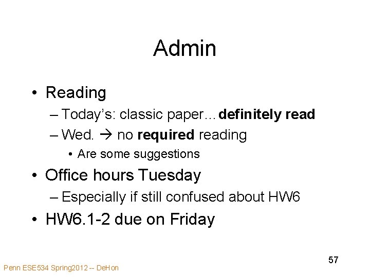 Admin • Reading – Today’s: classic paper…definitely read – Wed. no required reading •