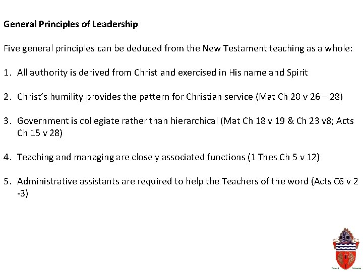 General Principles of Leadership Five general principles can be deduced from the New Testament