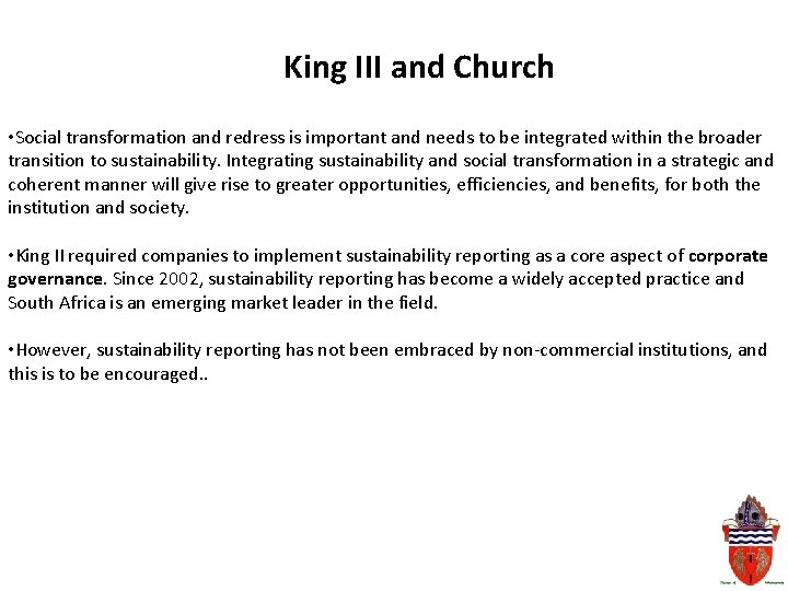 King III and Church • Social transformation and redress is important and needs to