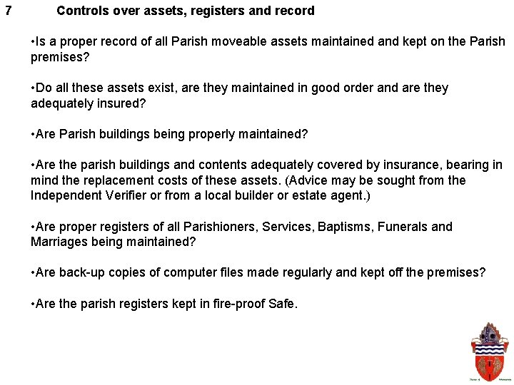 7 Controls over assets, registers and record • Is a proper record of all
