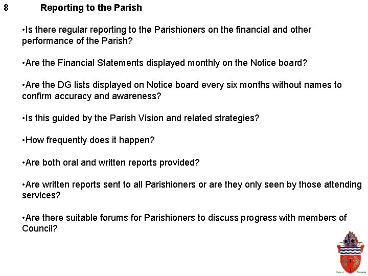 8 Reporting to the Parish • Is there regular reporting to the Parishioners on