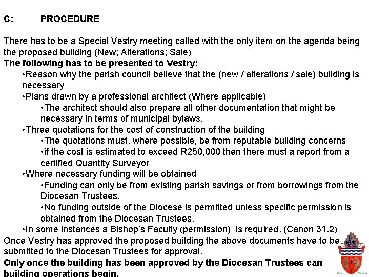 C: PROCEDURE There has to be a Special Vestry meeting called with the only