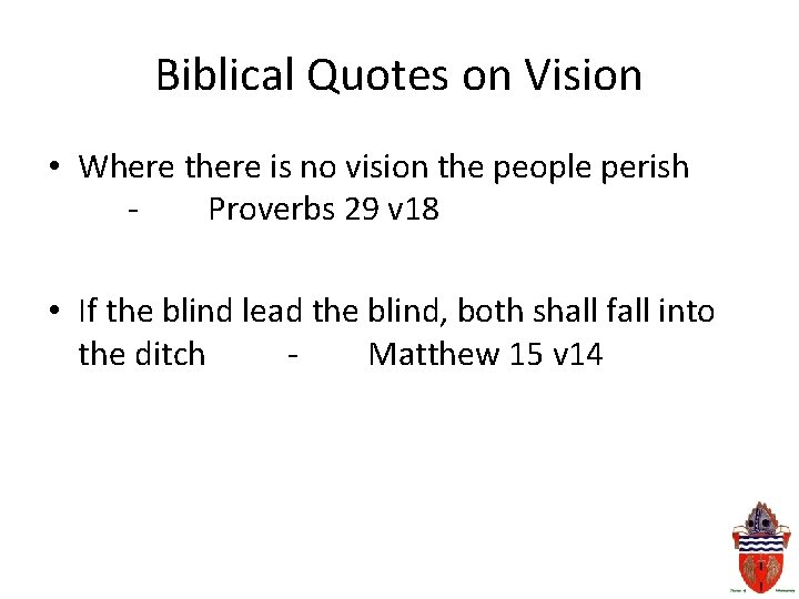 Biblical Quotes on Vision • Where there is no vision the people perish Proverbs