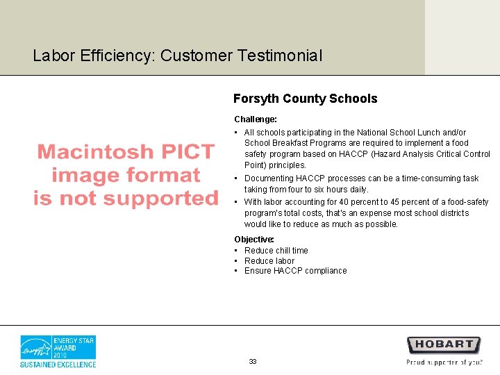 Labor Efficiency: Customer Testimonial Forsyth County Schools Challenge: • All schools participating in the