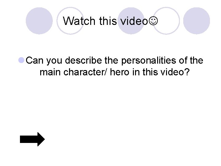 Watch this video l Can you describe the personalities of the main character/ hero