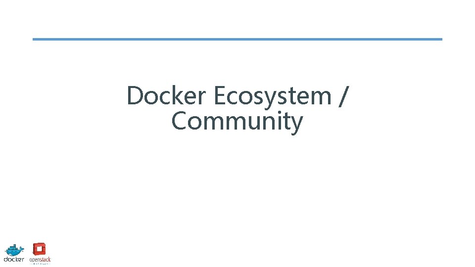 Docker Ecosystem / Community 