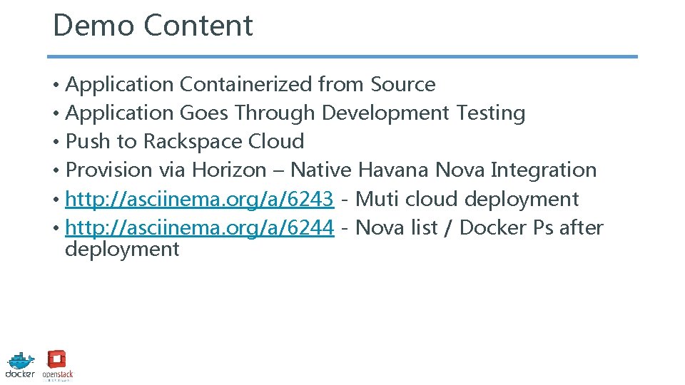 Demo Content • Application Containerized from Source • Application Goes Through Development Testing •