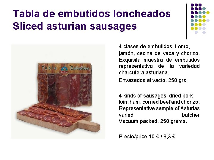 Tabla de embutidos loncheados Sliced asturian sausages 4 clases de embutidos: Lomo, jamón, cecina