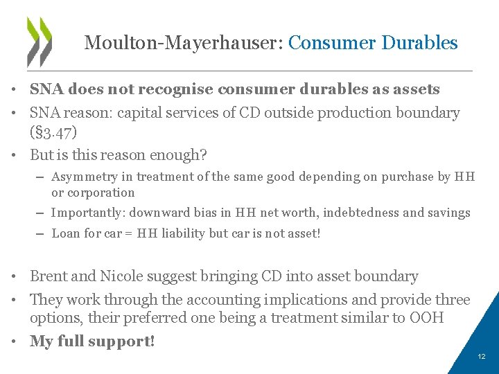 Moulton-Mayerhauser: Consumer Durables • SNA does not recognise consumer durables as assets • SNA