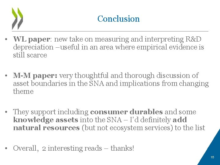 Conclusion • WL paper: new take on measuring and interpreting R&D depreciation –useful in