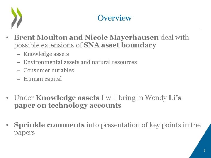 Overview • Brent Moulton and Nicole Mayerhausen deal with possible extensions of SNA asset
