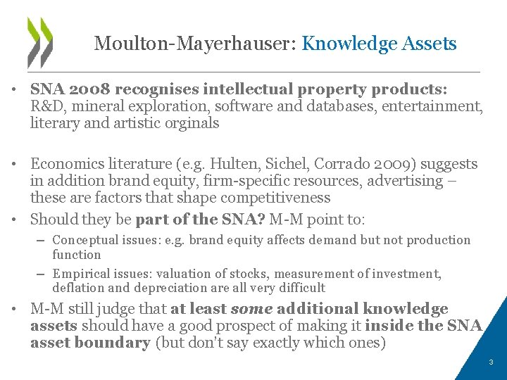 Moulton-Mayerhauser: Knowledge Assets • SNA 2008 recognises intellectual property products: R&D, mineral exploration, software