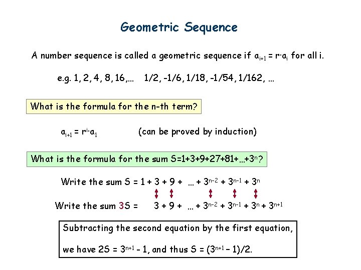 Geometric Sequence A number sequence is called a geometric sequence if a i+1 =