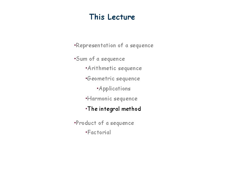 This Lecture • Representation of a sequence • Sum of a sequence • Arithmetic