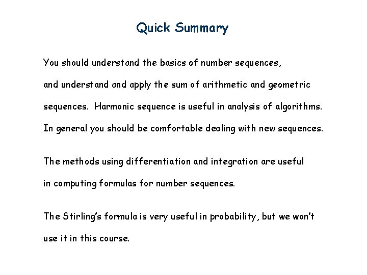Quick Summary You should understand the basics of number sequences, and understand apply the