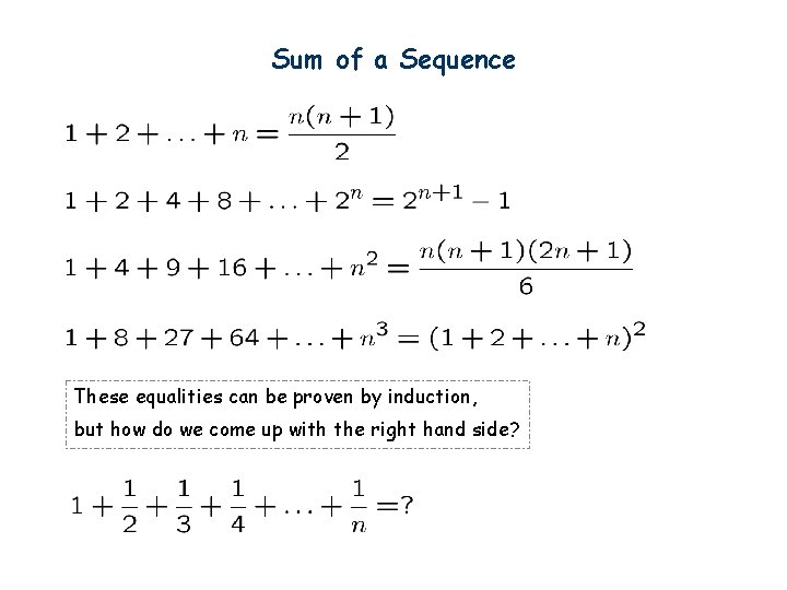 Sum of a Sequence These equalities can be proven by induction, but how do