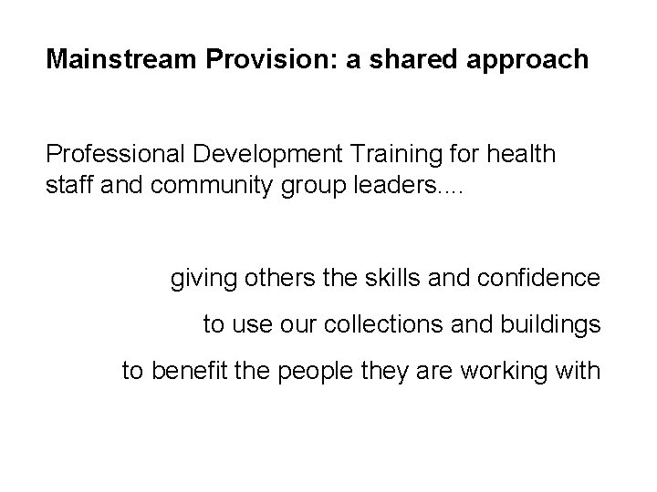 Mainstream Provision: a shared approach Professional Development Training for health staff and community group