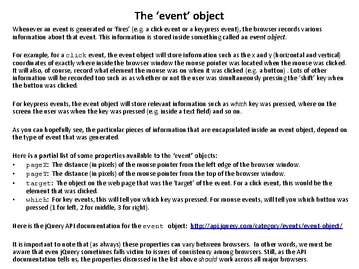 The ‘event’ object Whenever an event is generated or ‘fires’ (e. g. a click