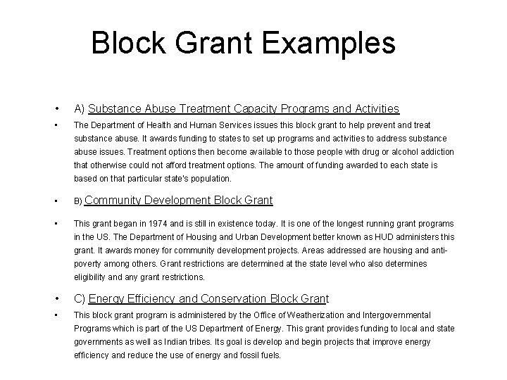 Block Grant Examples • A) Substance Abuse Treatment Capacity Programs and Activities • The