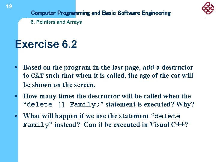 19 Computer Programming and Basic Software Engineering 6. Pointers and Arrays Exercise 6. 2