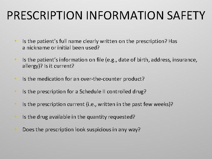 PRESCRIPTION INFORMATION SAFETY • Is the patient’s full name clearly written on the prescription?