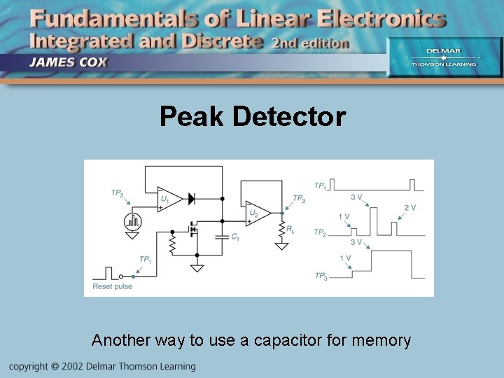 Peak Detector Another way to use a capacitor for memory 