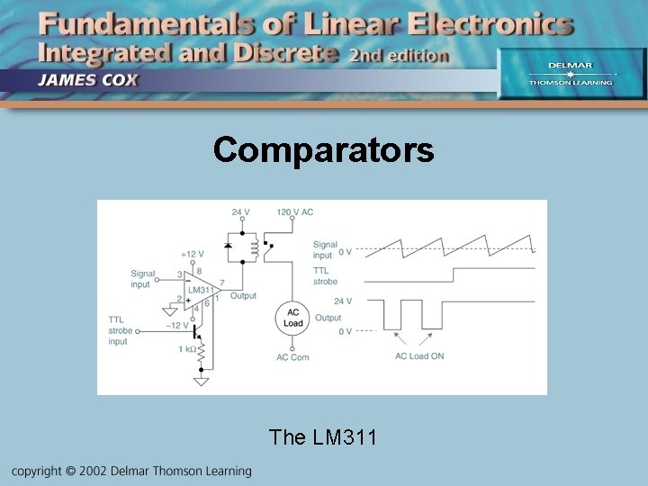 Comparators The LM 311 