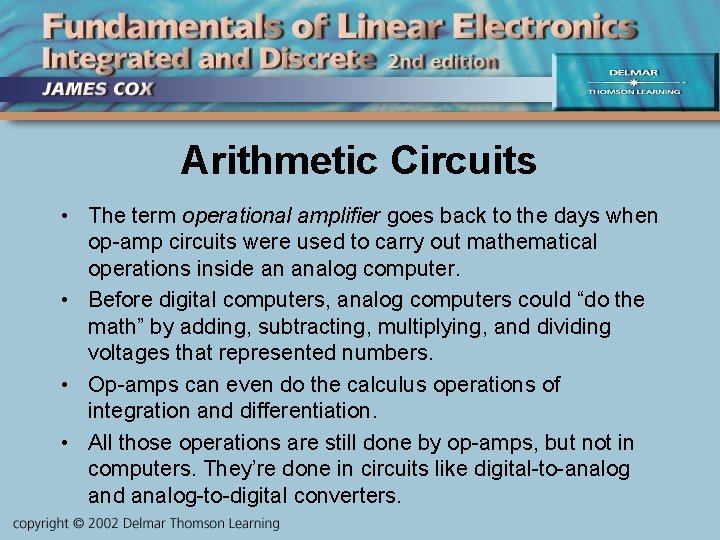Arithmetic Circuits • The term operational amplifier goes back to the days when op-amp
