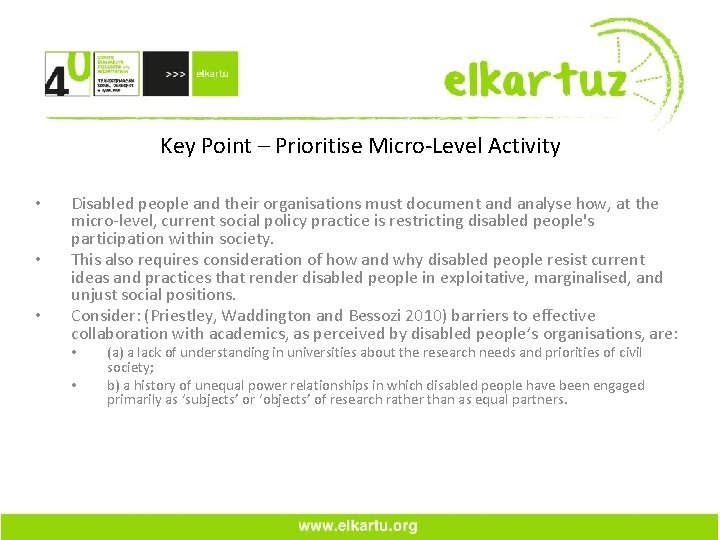 Key Point – Prioritise Micro‐Level Activity • • • Disabled people and their organisations