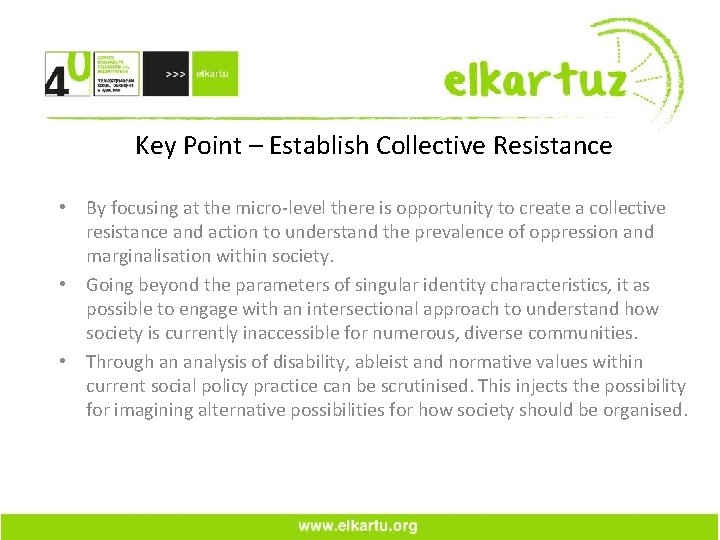 Key Point – Establish Collective Resistance • By focusing at the micro‐level there is