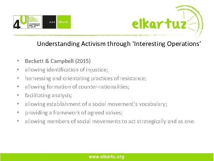 Understanding Activism through ‘Interesting Operations’ • • Beckett & Campbell (2015) allowing identification of